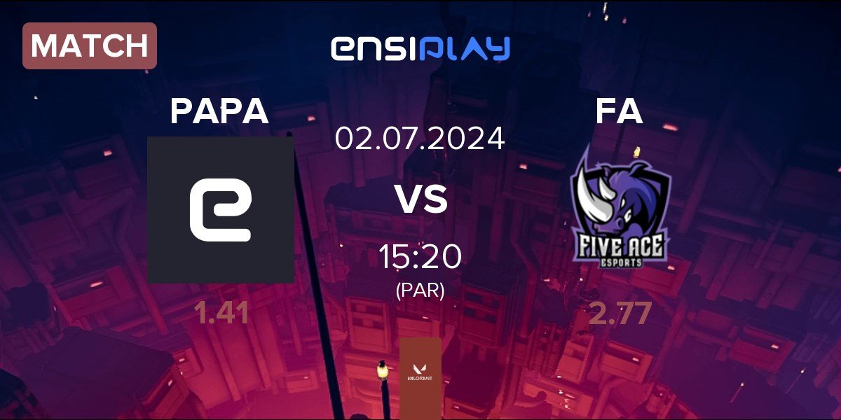 Match PAPA Esports PAPA vs Five Ace e-Sports FA | 02.07