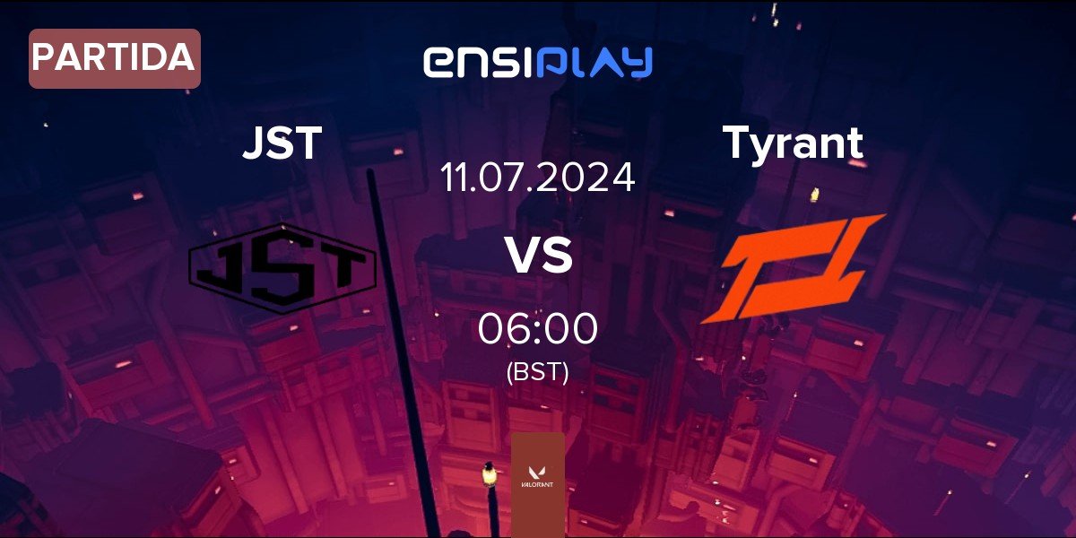 Partida JustUs JST vs Tyrant Esports Tyrant | 11.07