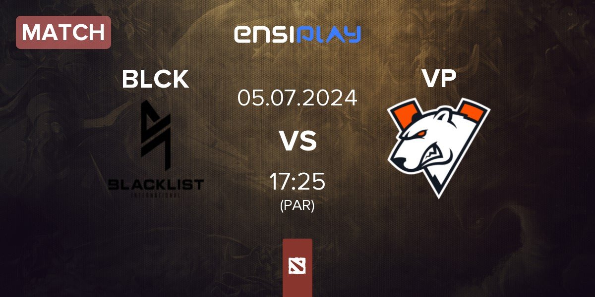 Match Blacklist International BLCK vs Virtus.pro VP | 05.07