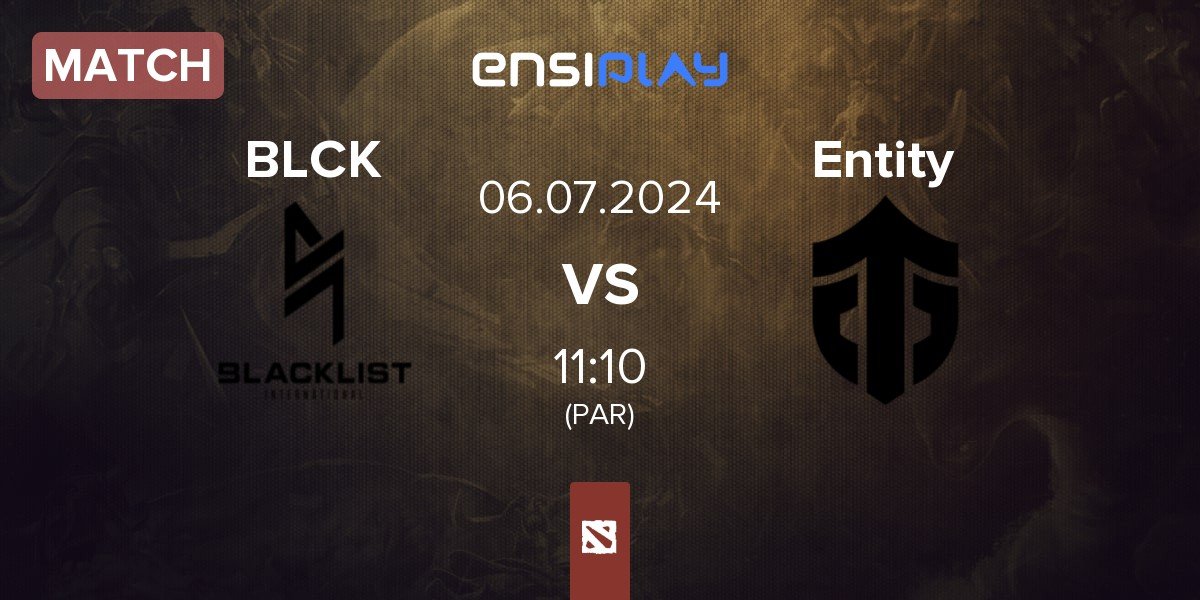 Match Blacklist International BLCK vs Entity | 06.07