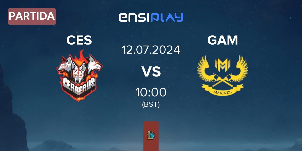 Partida CERBERUS Esports CES vs GAM Esports GAM | 12.07