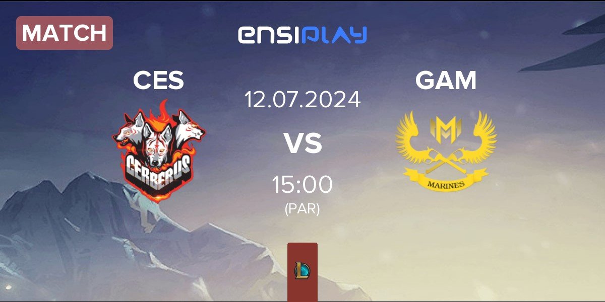 Match CERBERUS Esports CES vs GAM Esports GAM | 12.07