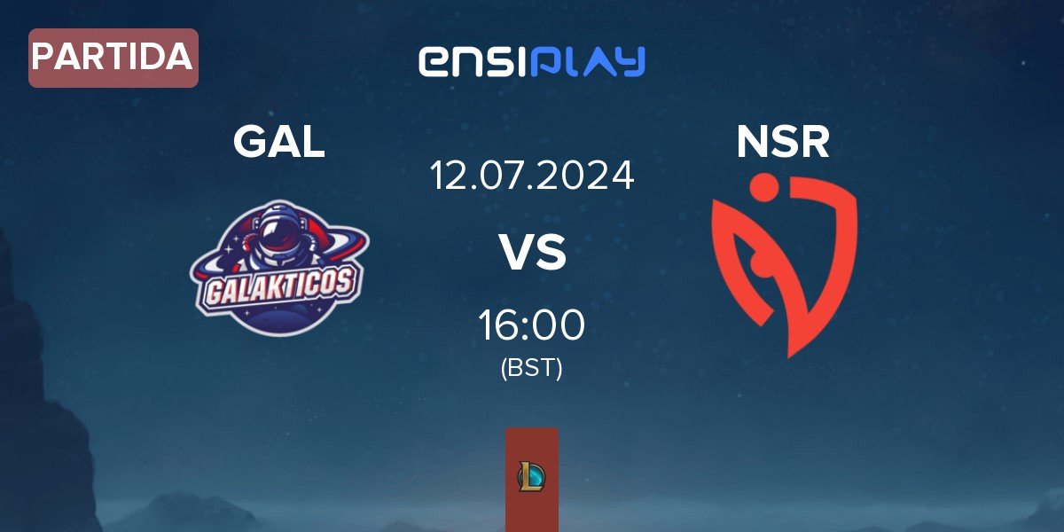 Partida Galakticos GAL vs NASR eSports Turkey NSR | 12.07