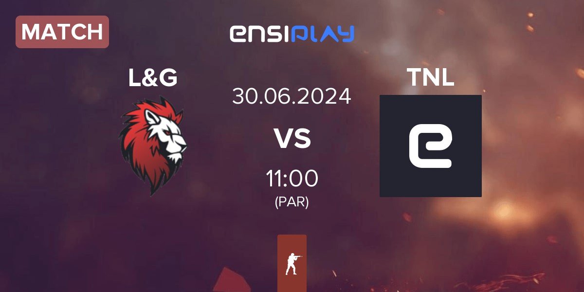 Match L&G vs TEAM NEXT LEVEL TNL | 30.06