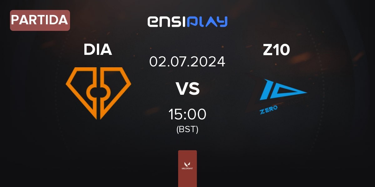 Partida Diamant Esports DIA vs Zero Tenacity Z10 | 02.07