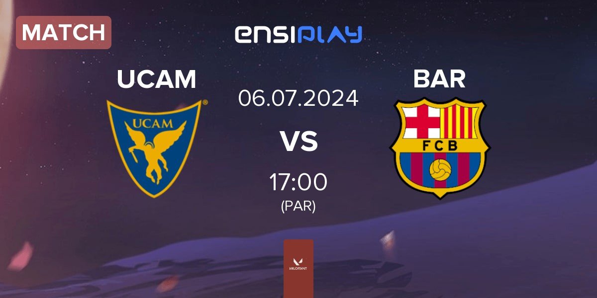 Match UCAM Esports Club UCAM vs Barça eSports BAR | 06.07