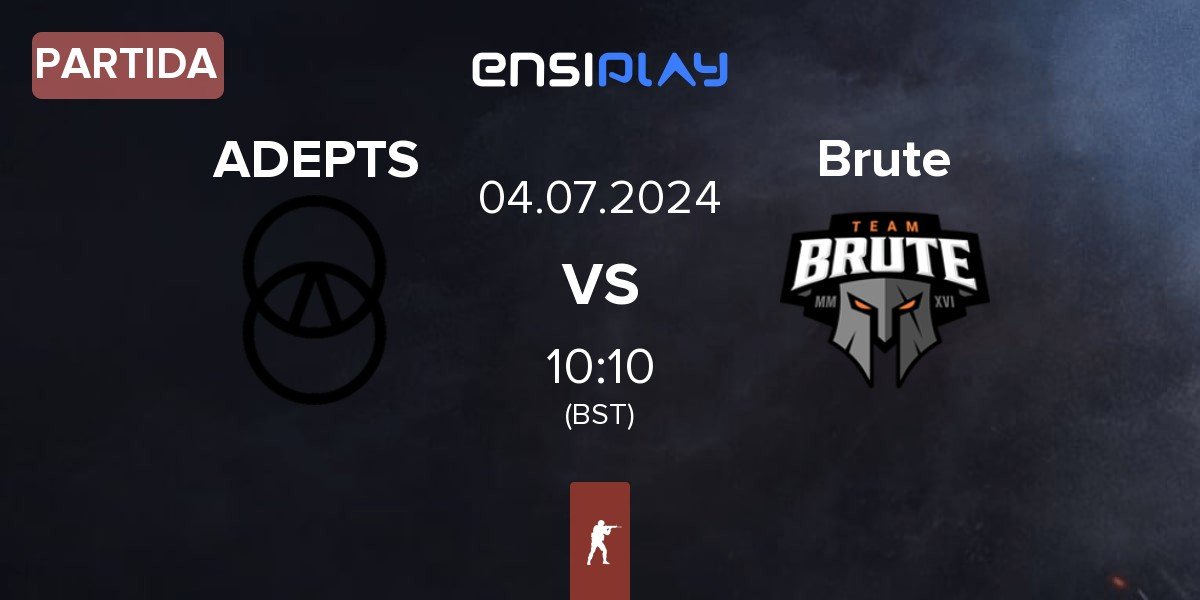 Partida ADEPTS vs Brute | 04.07