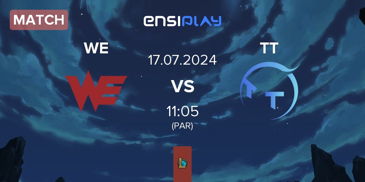 Match Team WE WE vs ThunderTalk Gaming TT | 17.07