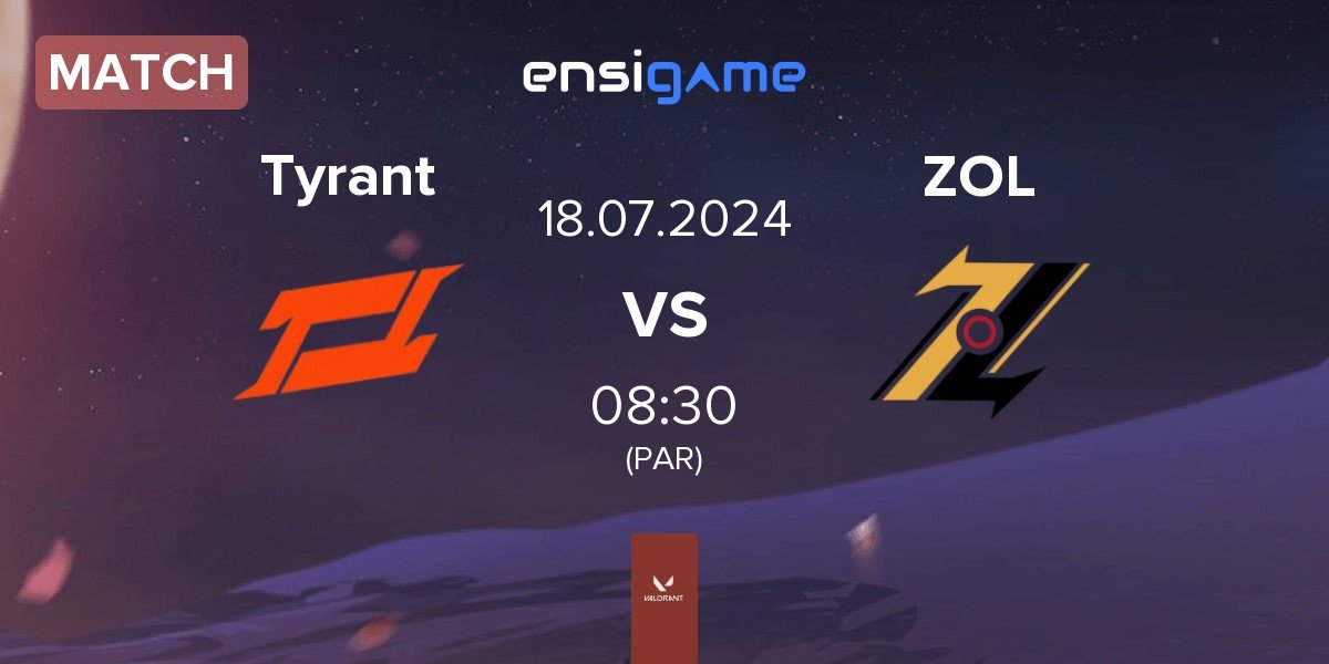 Match Tyrant Esports Tyrant vs ZOL Esports ZOL | 18.07