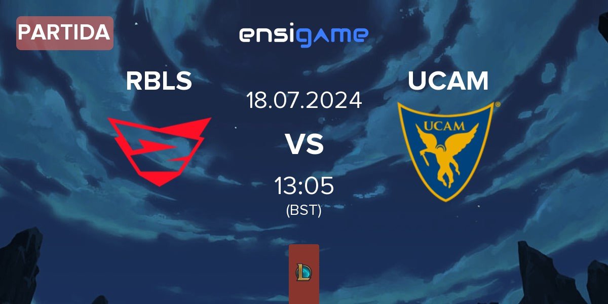 Partida Rebels Gaming RBLS vs UCAM Esports UCAM | 18.07