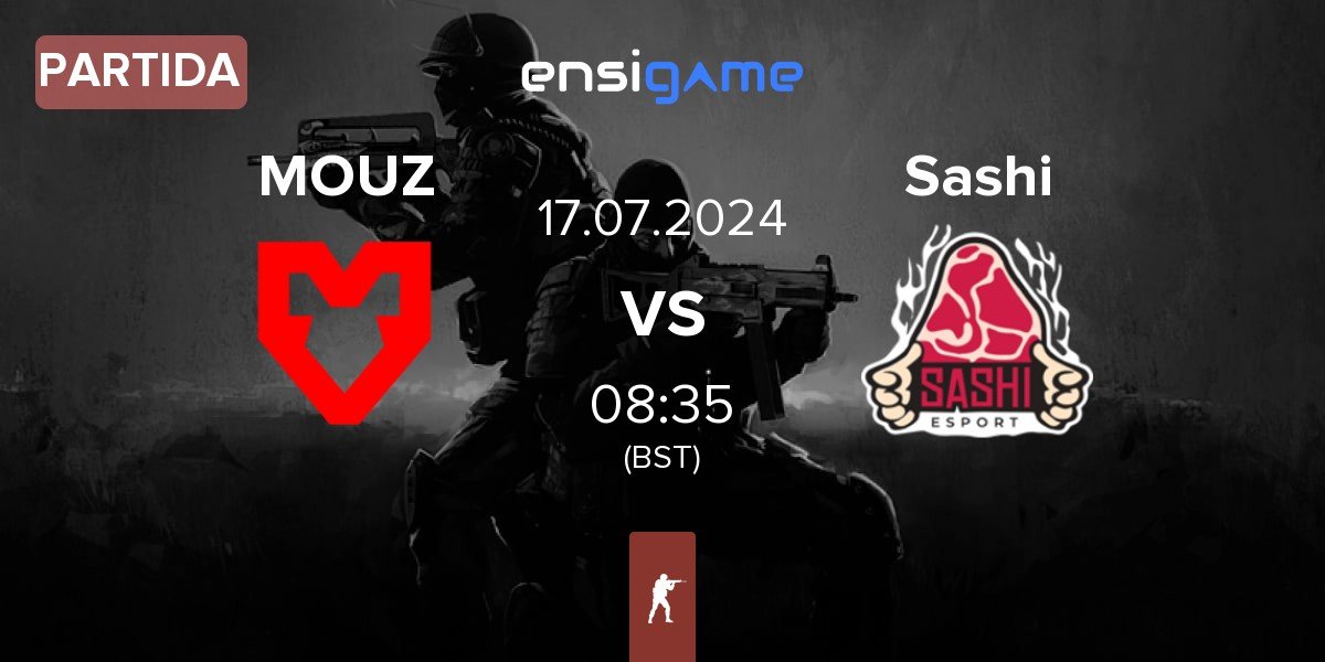 Partida MOUZ vs Sashi Esport Sashi | 17.07