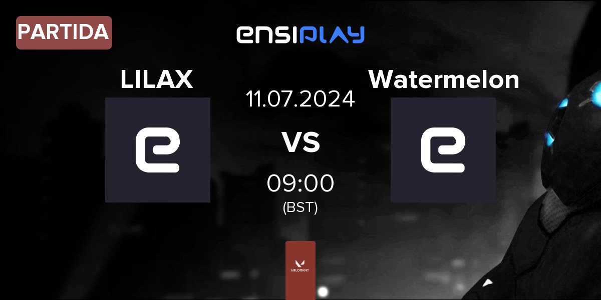 Partida LILAX vs Watermelon | 11.07