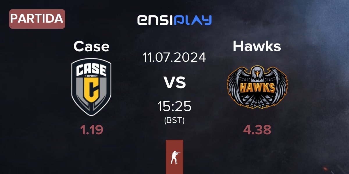 Partida Case Esports Case vs Hawks | 11.07