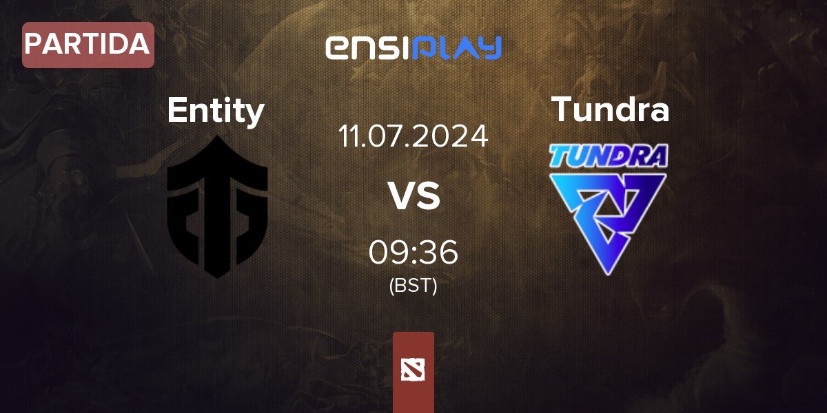 Partida Entity vs Tundra Esports Tundra | 11.07