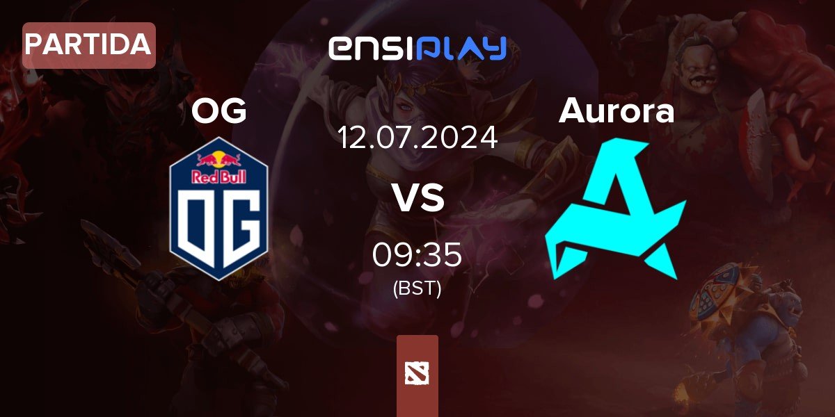 Partida OG vs Aurora | 12.07