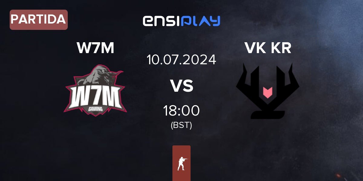 Partida W7M Esports W7M vs Vikings KR VK KR | 10.07