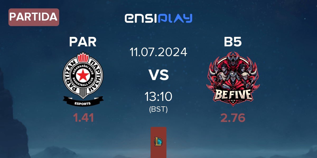 Partida Partizan Esports PAR vs BeFive B5 | 11.07