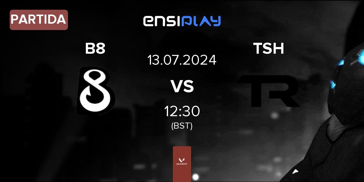 Partida B8 Esports B8 vs trashcan TSH | 13.07