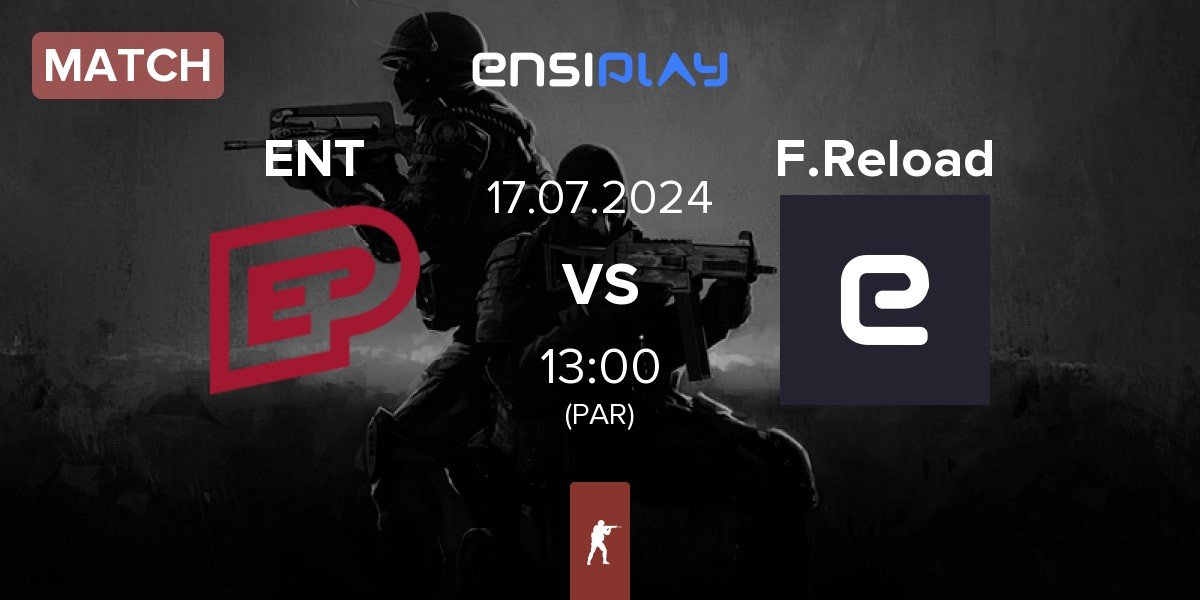 Match ENTERPRISE esports ENT vs FORZE Reload F.Reload | 17.07