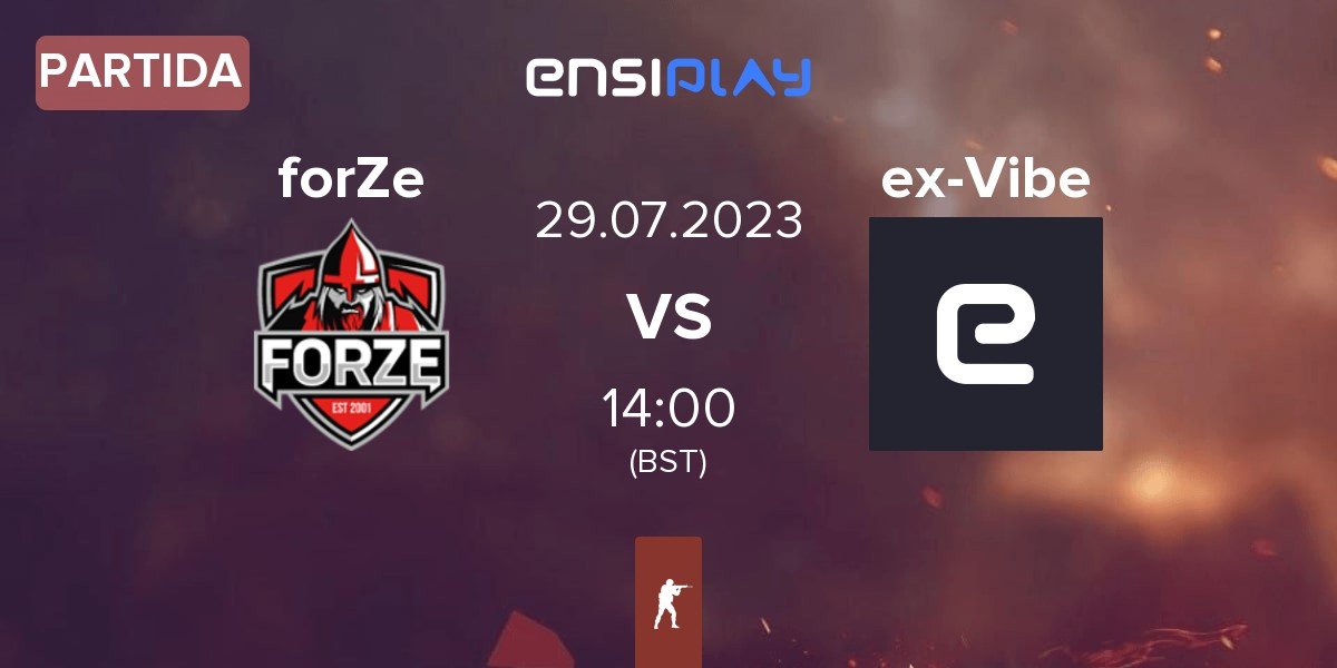 Partida FORZE Esports forZe vs ex-Vibe | 29.07