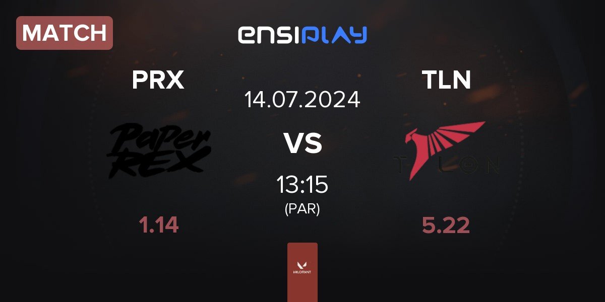 Match Paper Rex PRX vs Talon Esports TLN | 14.07