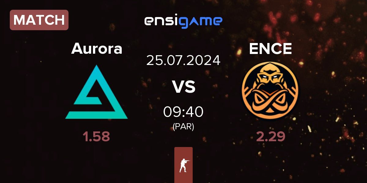 Match Aurora Gaming Aurora vs ENCE | 25.07