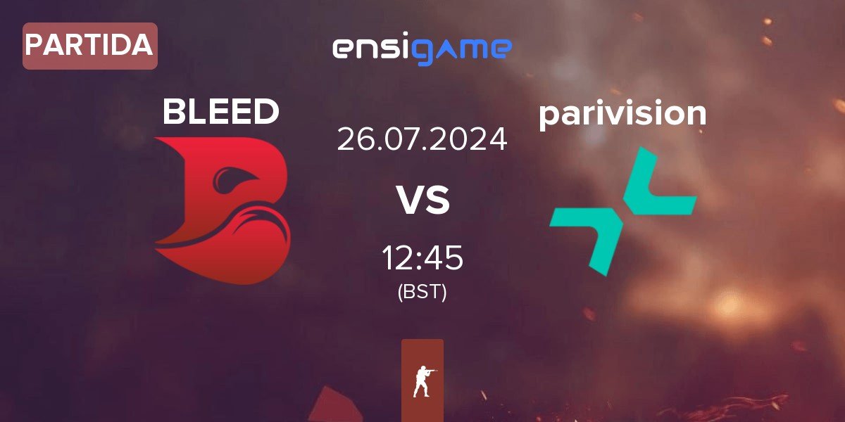 Partida BLEED Esports BLEED vs PARIVISION parivision | 26.07