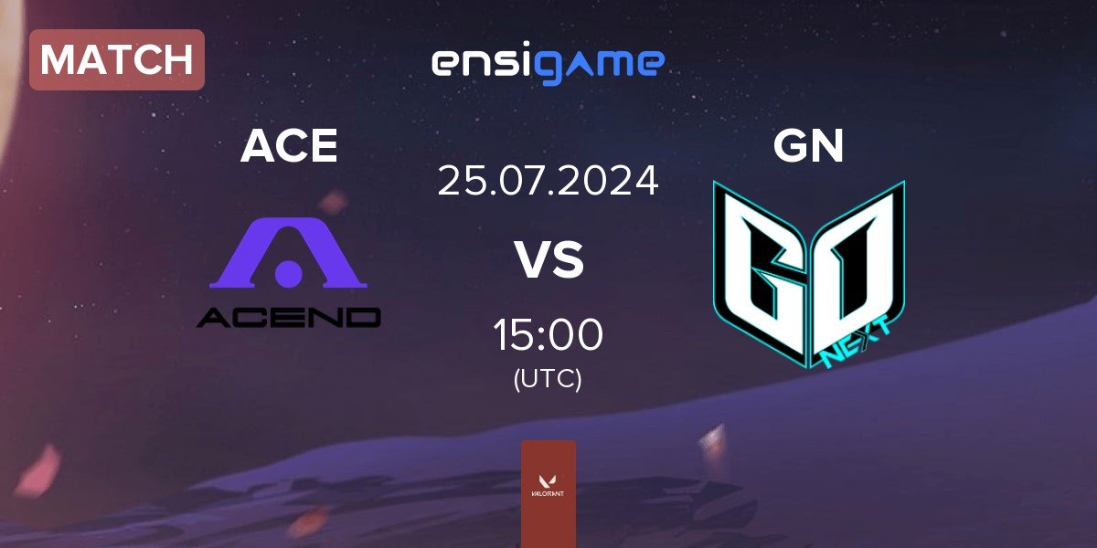 Match Acend ACE vs GoNext Esports GN | 25.07