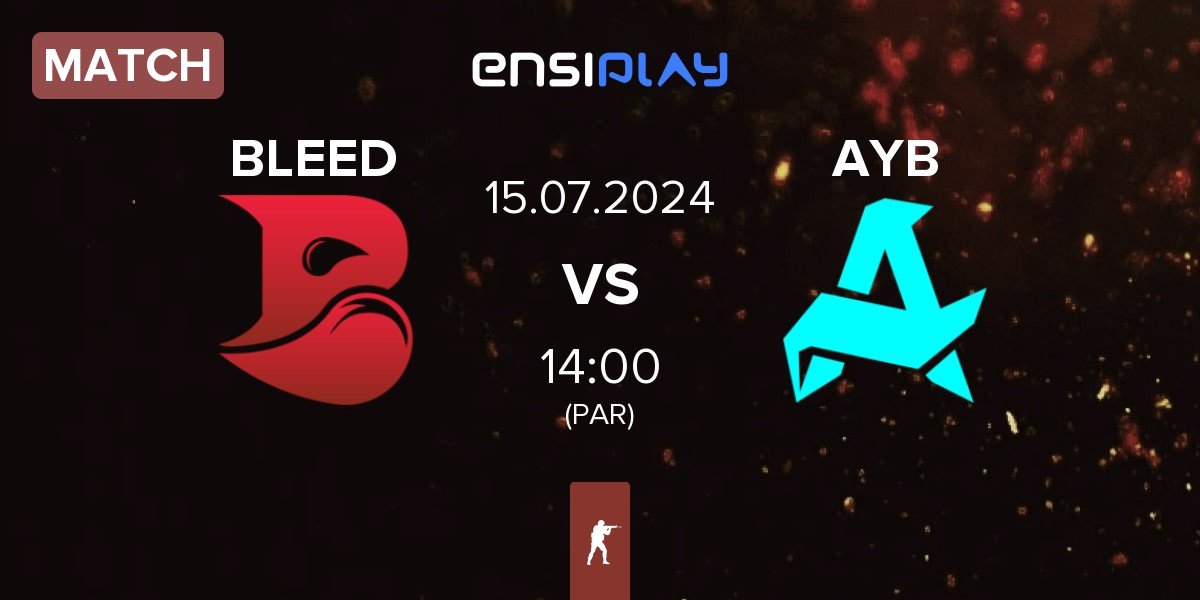 Match BLEED Esports BLEED vs Aurora Young Blud AYB | 15.07