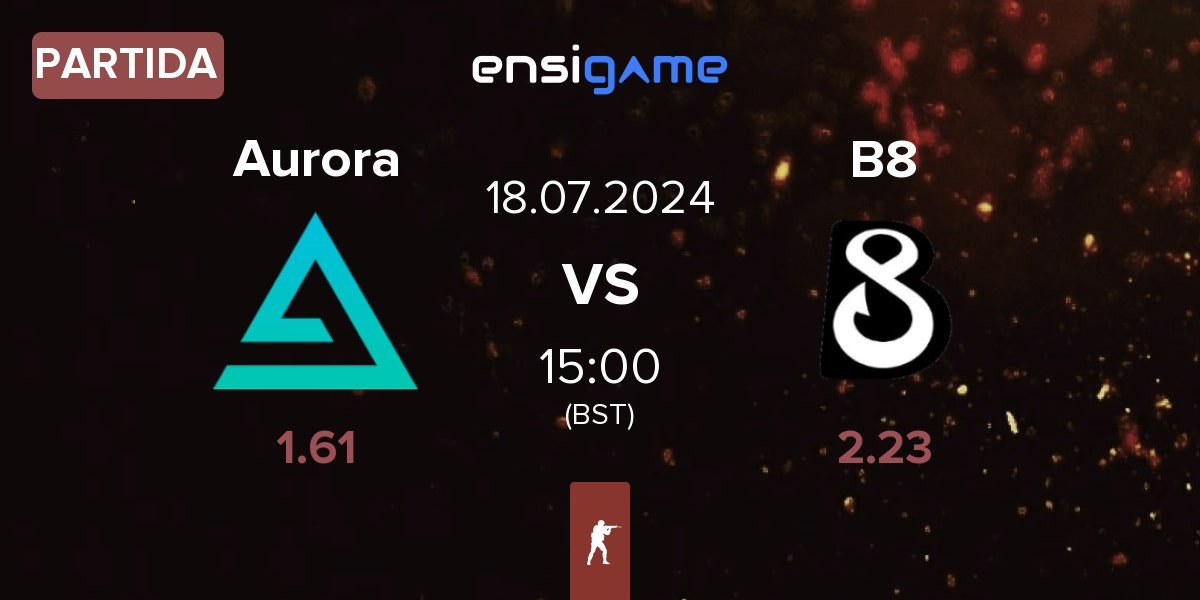 Partida Aurora Gaming Aurora vs B8 | 18.07