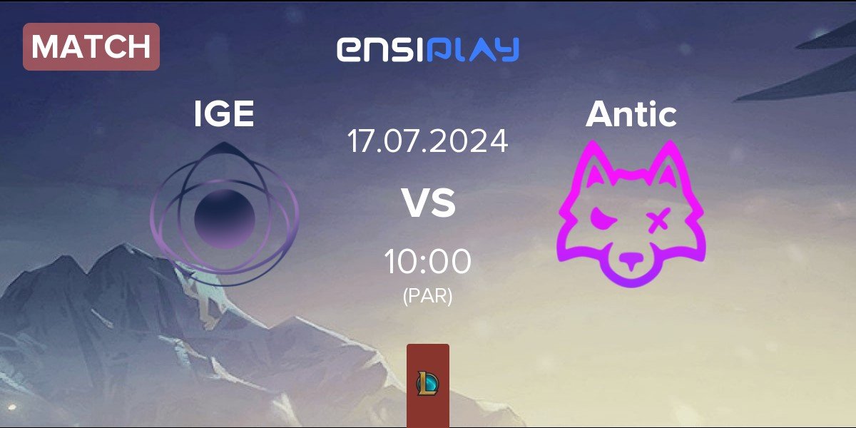 Match ION Global Esports IGE vs Antic Esports Antic | 17.07