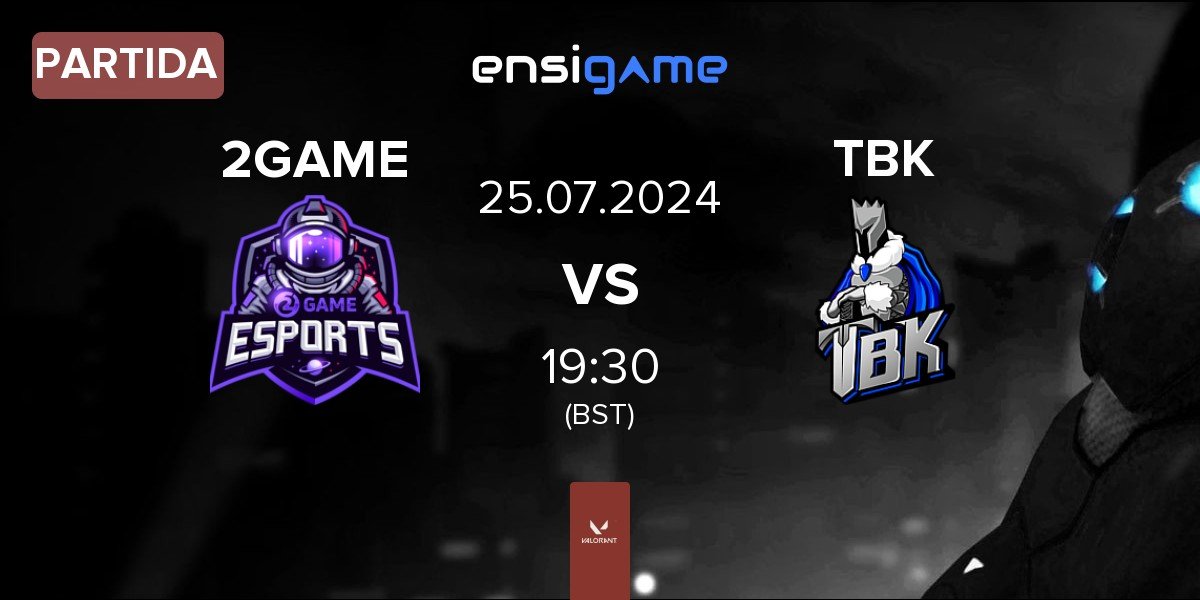 Partida 2GAME Esports 2GAME vs TBK Esports TBK | 25.07