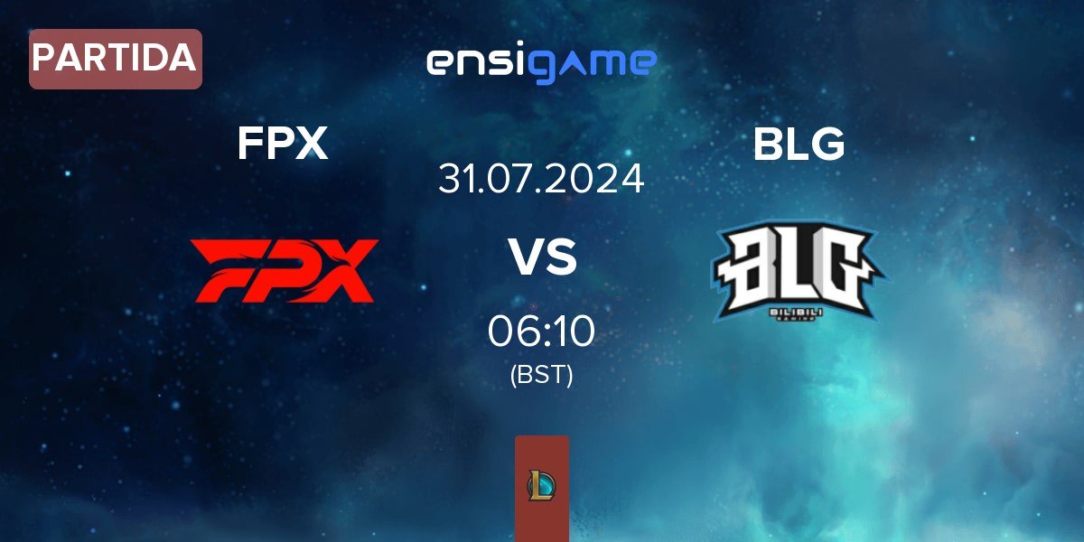 Partida FunPlus Phoenix FPX vs Bilibili Gaming BLG | 31.07