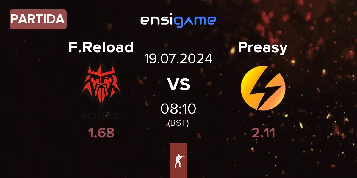 Partida FORZE Reload F.Reload vs Preasy Esport Preasy | 19.07