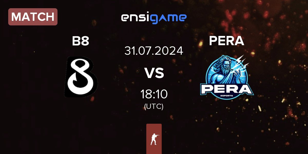 Match B8 vs Pera Esports PERA | 31.07