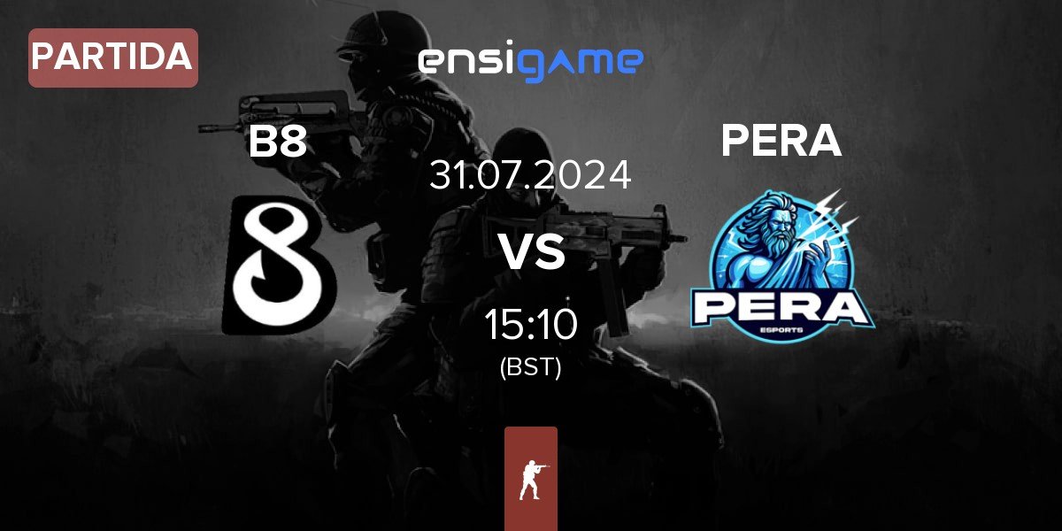 Partida B8 vs Pera Esports PERA | 31.07