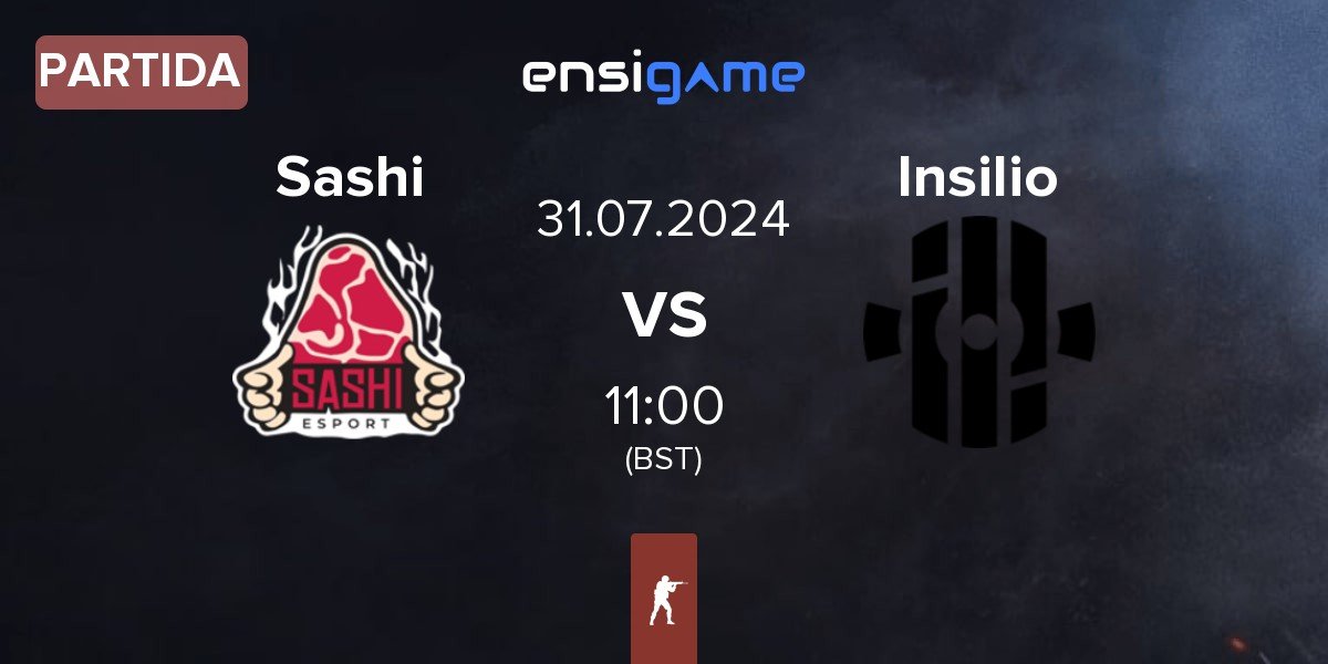 Partida Sashi Esport Sashi vs Insilio | 31.07