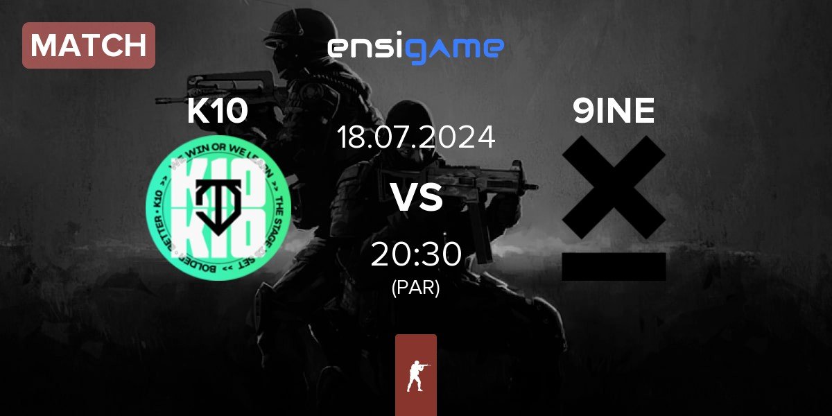 Match K10 vs 9INE | 18.07