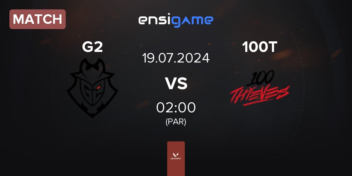 Match G2 Esports G2 vs 100 Thieves 100T | 18.07