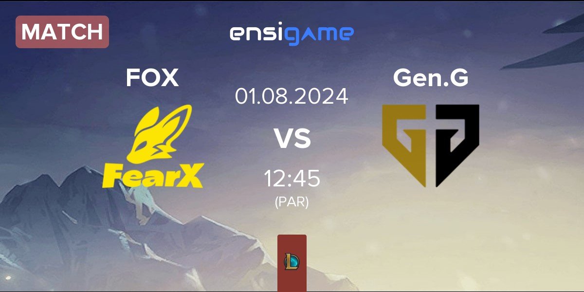 Match FearX FOX vs Gen.G Esports Gen.G | 01.08