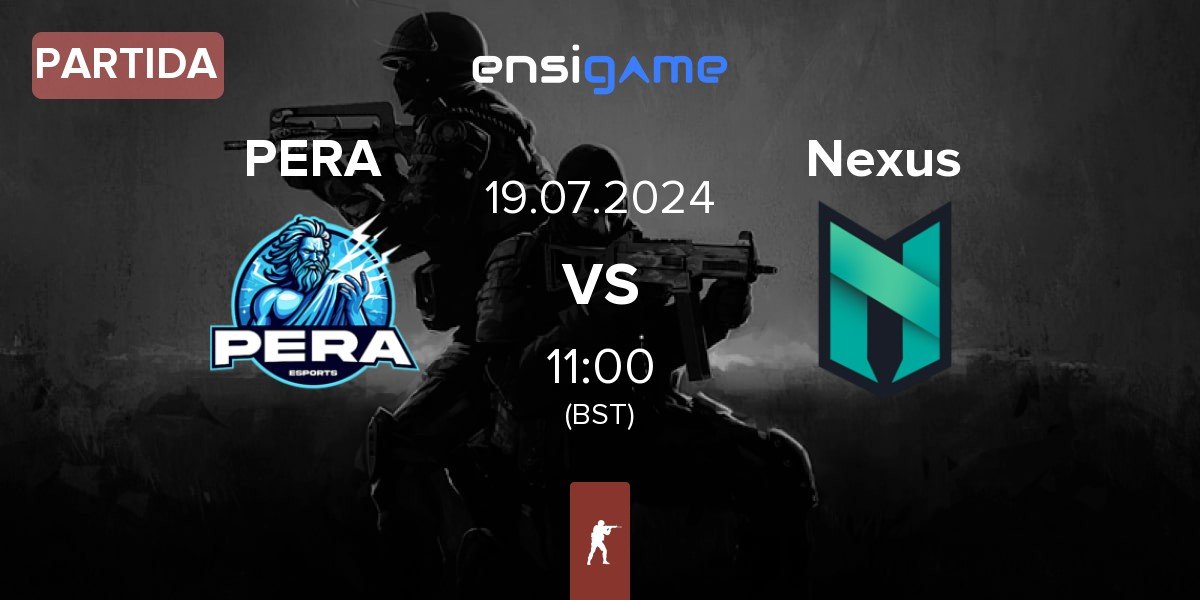 Partida Pera Esports PERA vs Nexus Gaming Nexus | 19.07