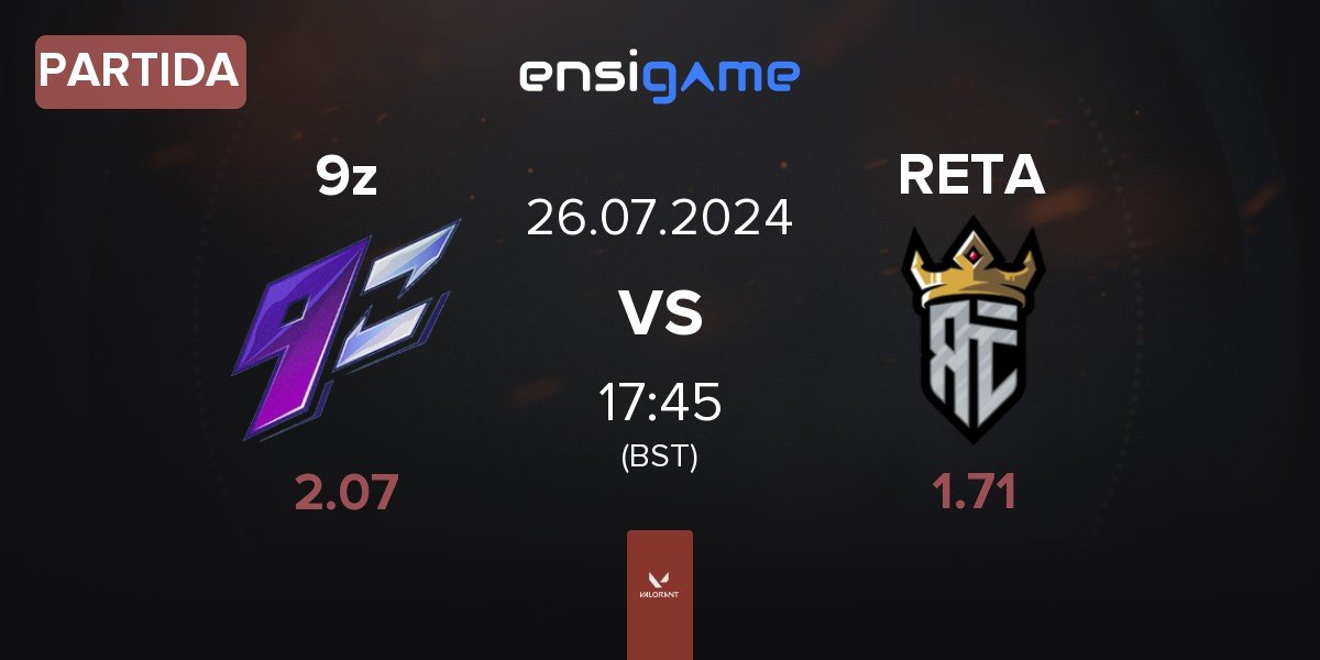 Partida 9z Team 9z vs Reta Esports RETA | 26.07