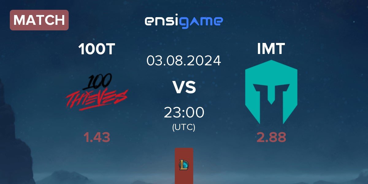 Match 100 Thieves 100T vs Immortals IMT | 03.08