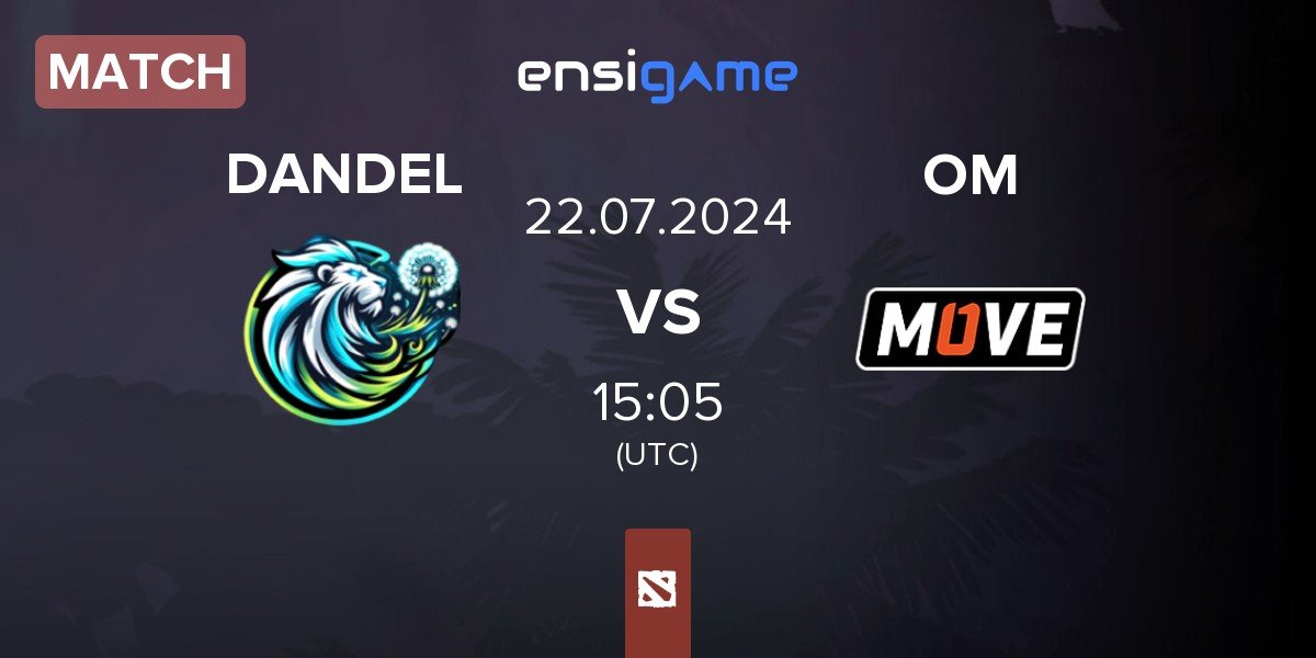 Match Dandelions DANDEL vs One Move OM | 22.07