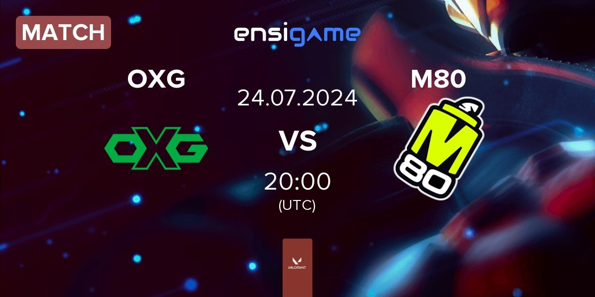 Match Oxygen Esports OXG vs M80 | 24.07