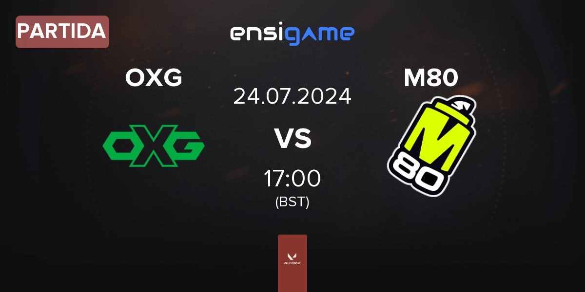 Partida Oxygen Esports OXG vs M80 | 24.07