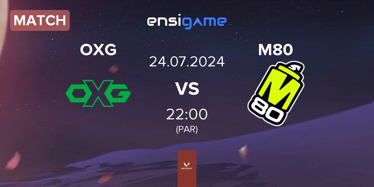 Match Oxygen Esports OXG vs M80 | 24.07