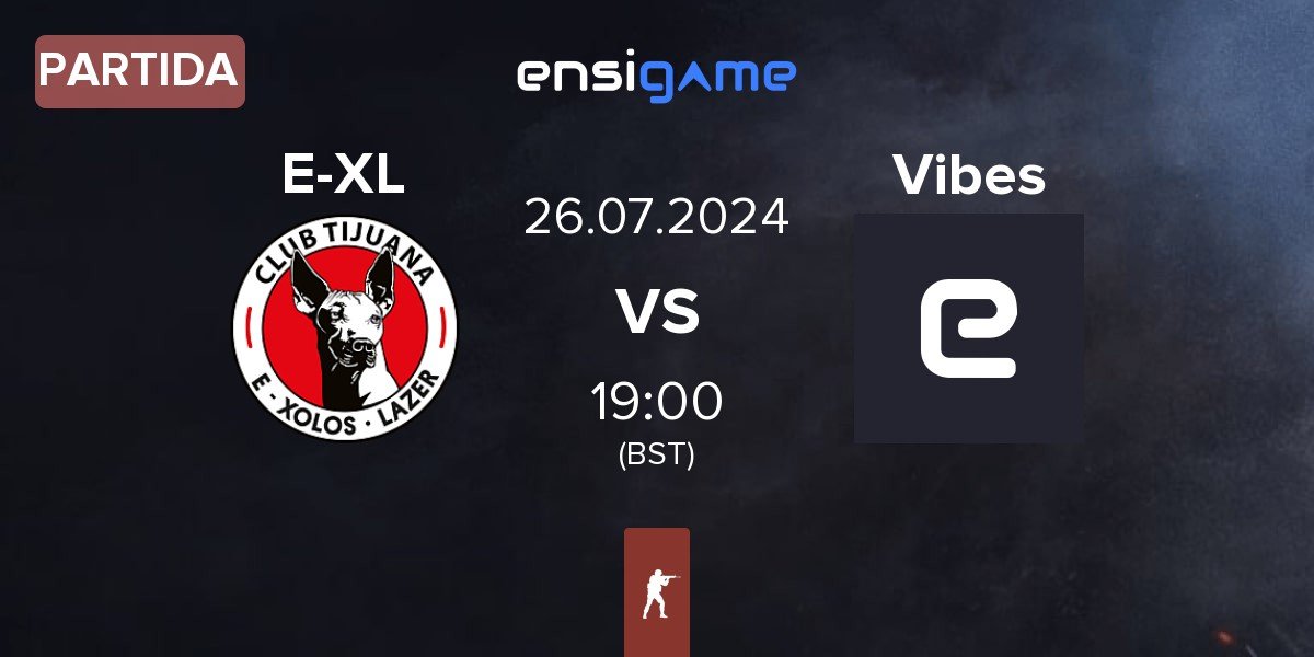 Partida E-Xolos LAZER E-XL vs Vibe Vibes | 26.07