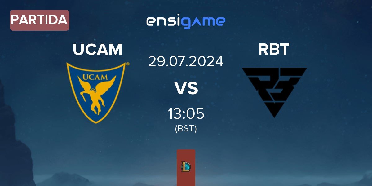 Partida UCAM Esports UCAM vs Ramboot Club RBT | 29.07