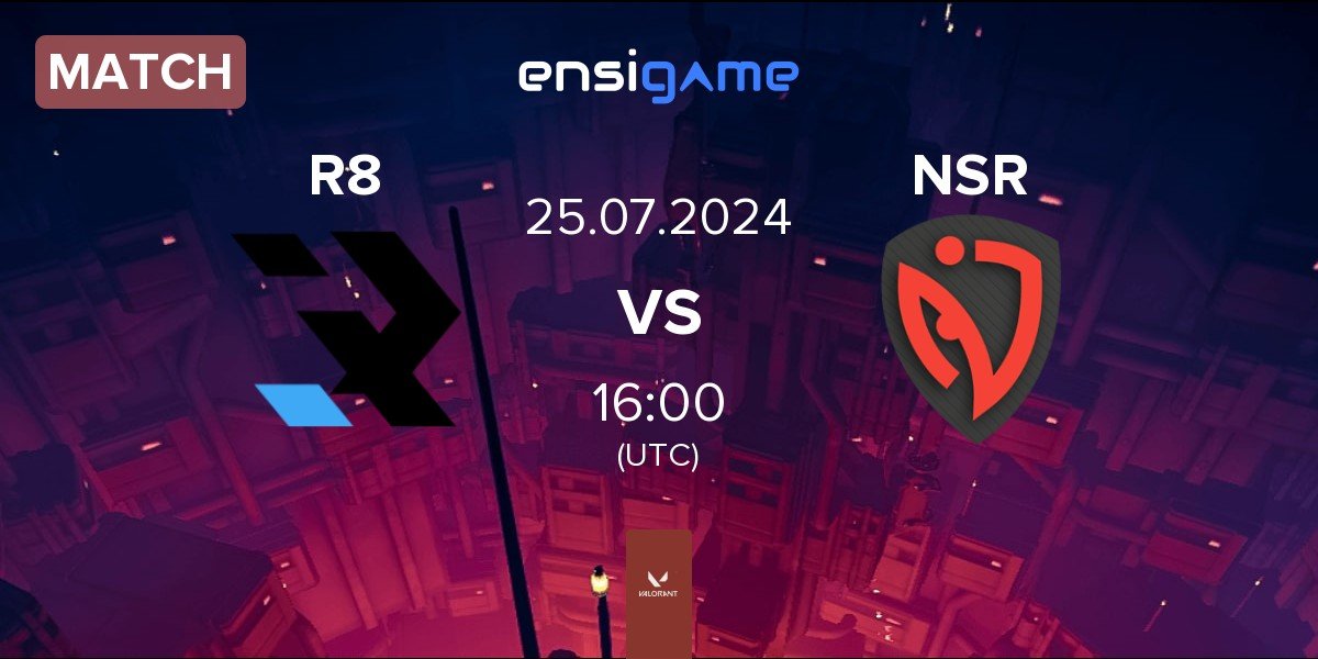 Match R8 Esports R8 vs NASR Esports NSR | 25.07